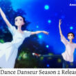 Dance Dance Danseur Season 2 Release Date