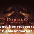 Diablo Immortal Redeem Code - How to get free redeem codes in Diablo Immortal