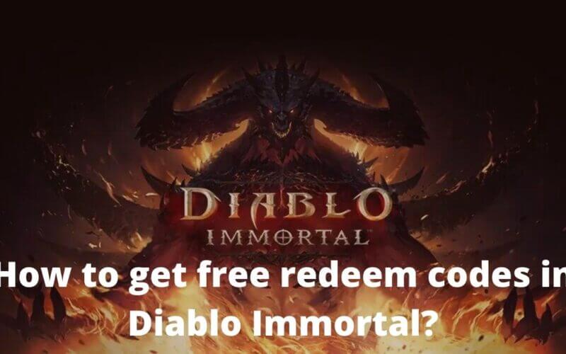 Diablo Immortal Redeem Code - How to get free redeem codes in Diablo Immortal