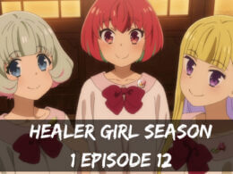 Healer Girl Season 1 Episode 12 release date