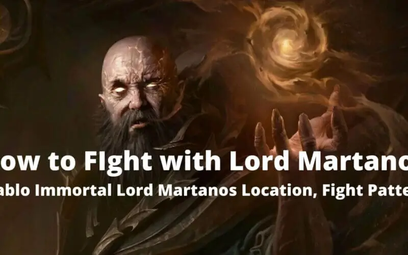 How to FIght with Lord Martanos Diablo Immortal Lord Martanos Location, Fight Pattern