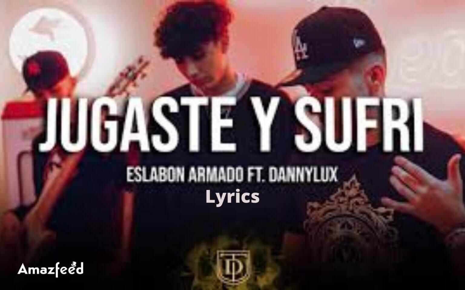 Jugaste y sufrí - Eslabon Armado ft. Danny Lux Song Lyrics English