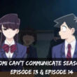 Komi Can’t Communicate Season 2 Episode 13 release date