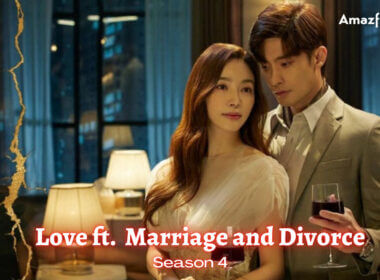 Love (ft. Marriage and Divorce) Season 4 Release date