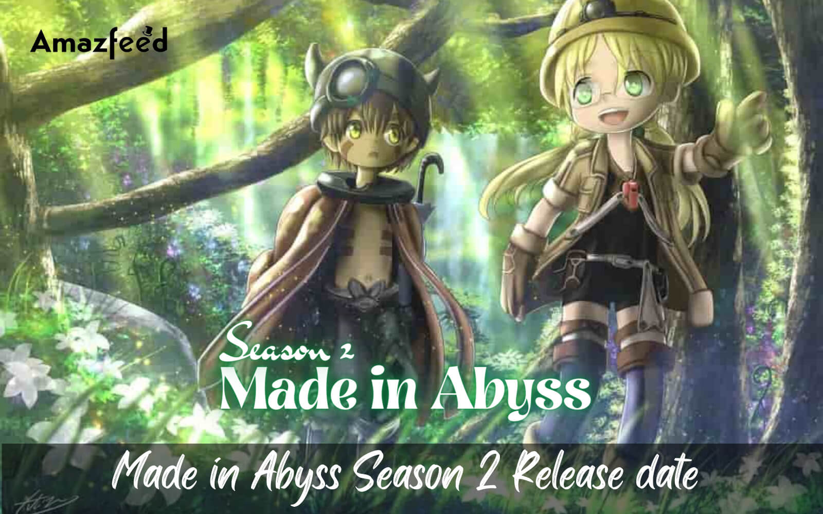 Catch-up With 2 “MADE IN ABYSS” Movies Before the Dawn of the Deep Soul  Premiere!