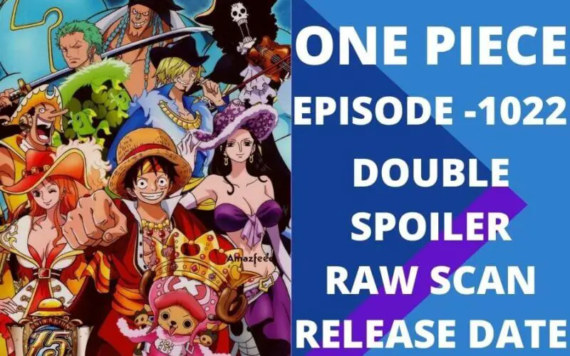 One Piece Episode 1022 Reddit Spoilers, Release Date and Leaks, Cast, Trailer