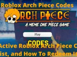 Roblox Arch Piece Codes july 2022 - All Active Roblox Arch Piece Code List, and How To Redeem It