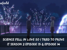 Science Fell In Love So I Tried To Prove It Season 2 Episode 13 release date - Copy