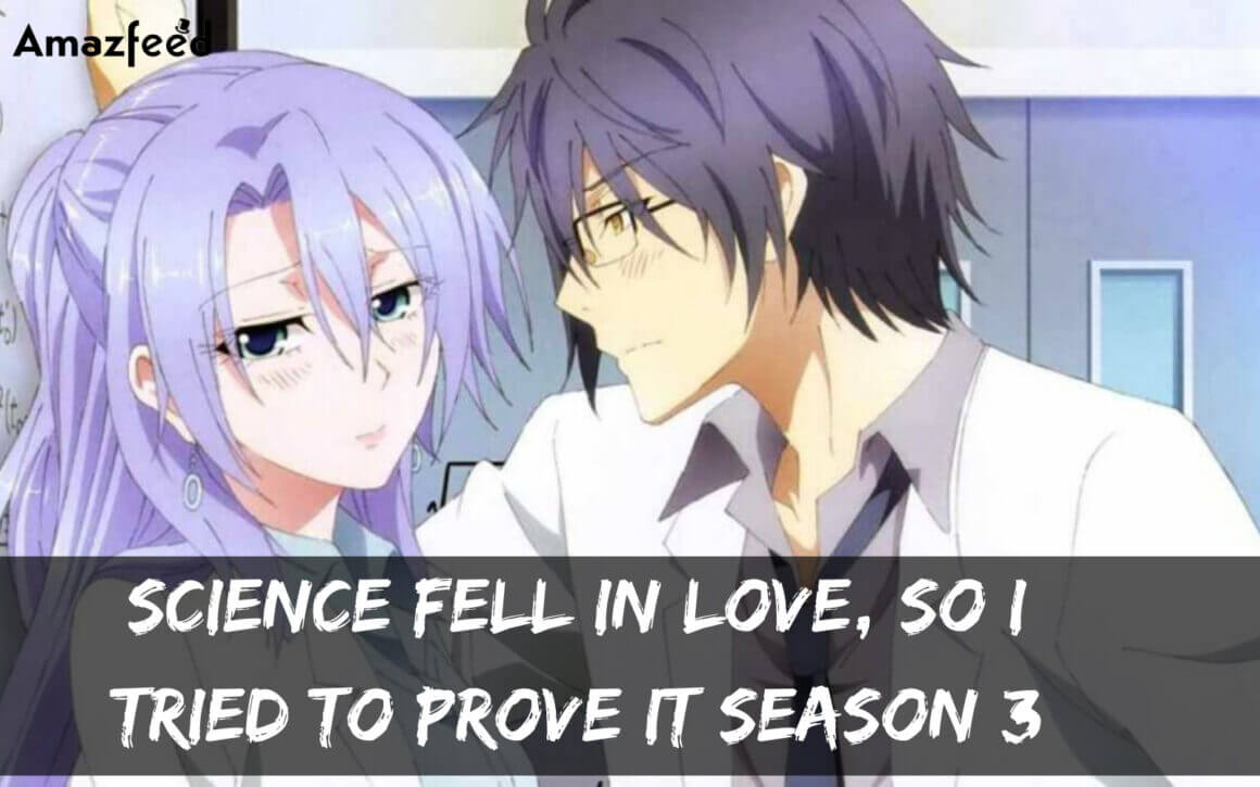 Science Fell In Love So I Tried To Prove It season 3: Confirmed Release - Science Types Fell In Love Season 3