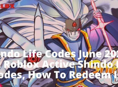 Shindo Life Codes June 2022 - Get Roblox Active Shindo Life Codes, How To Redeem It?