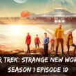 Star Trek Strange New Worlds Season 1 Episode 10 release date