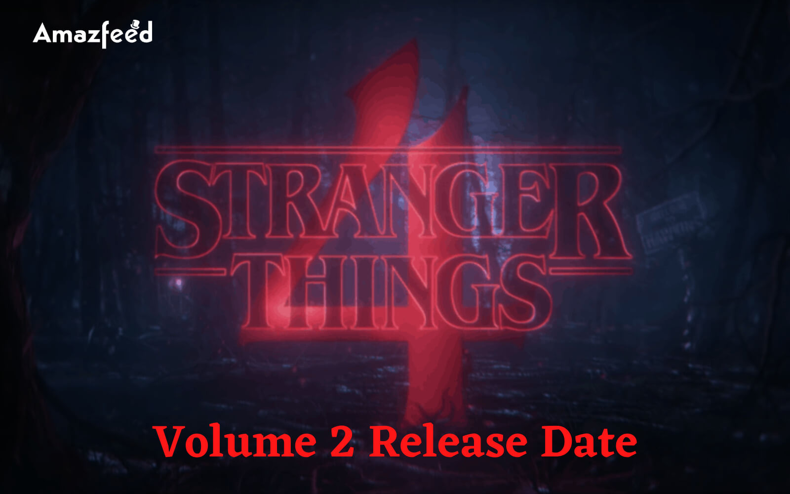 Stranger Things Season 4 Volume 2 Release Date Countdown! from