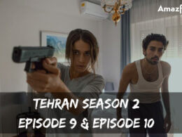 Tehran Season 2 Episode 9 release date