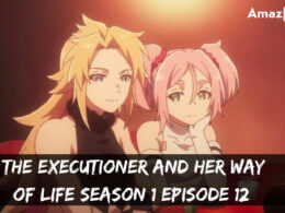 The Executioner and Her Way of Life Season 1 Episode 12 release date