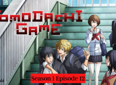Tomodachi Game Season 1 Episode 12 Release date