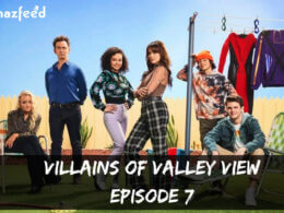 Villains Of Valley View Episode 7 release date
