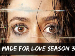Who Will Be Part Of Made for Love Season 3
