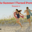 the summer i turned pretty season 2 release date