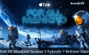 For All Mankind Season 3 Episode 7 ⇒ Countdown, Release Date, Spoilers, Recap, Cast & News Updates