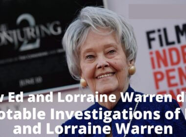 How Ed and Lorraine Warren died? - Notable Investigations of Ed and Lorraine Warren