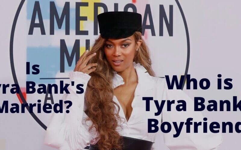 Is Tyra Banks Married - Who is Tyra Banks Boyfriend