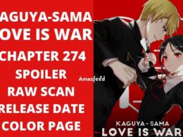 Kaguya Sama Love Is War Chapter 274 Spoiler, Raw Scan, Release Date, Color Page