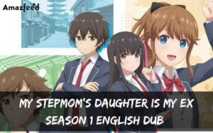 My Stepmom’s Daughter Is My Ex season 1 English dub Release date