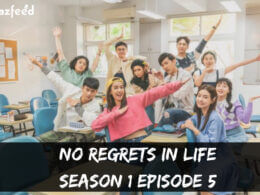 No Regrets In Life Season 1 Episode 5: Countdown, Release Date, Spoilers, Recap & Trailer
