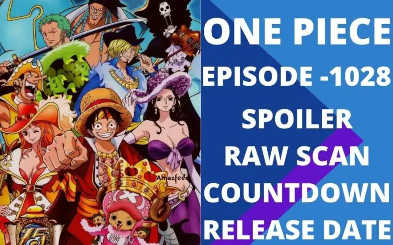 One Piece Episode 1028 Reddit Spoilers, Release Date and Leaks, Cast, Trailer