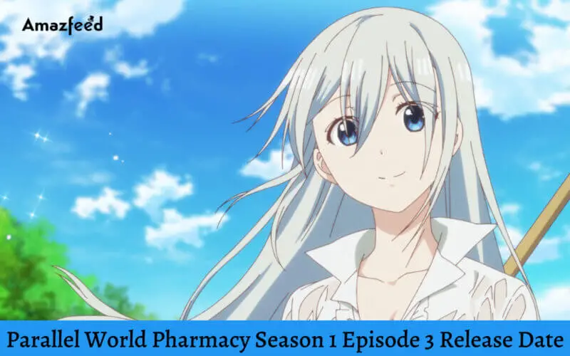 Parallel World Pharmacy Season 1 Episode 3 Release Date