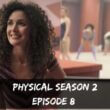 Physical Season 2 Episode 8: Countdown, Release Date, Spoilers, Recap & Trailer