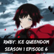 RWBY Ice Queendom Season 1 Episode 6 release date