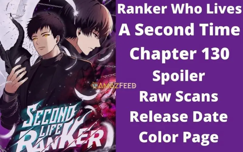 Ranker Who Lives A Second Time Chapter 130 Spoiler, Raw Scan, Release Date, Color Page
