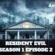 Resident Evil Season 1 episode 2 release date