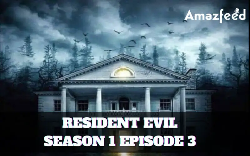 Resident Evil Season 1 episode 3 release date