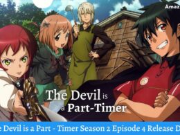 The Devil is a Part-Timer Season 2 Episode 4 : Release Date, Countdown, Where to Watch, Trailer, Recap, Cast & Spoiler