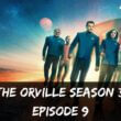 The Orville Season 3 Episode 9 "Domino" : Recap, Spoiler, Countdown, Release Date in Australia, UK, And USA