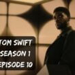 Tom Swift Season 1 Episode 10 ⇒ Release Date, Countdown, Spoilers, Recap, Cast & Where to Watch