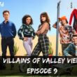 Villains Of Valley View Season 1 Episode 9: Countdown, Recap, Release Date, Spoilers & Promo