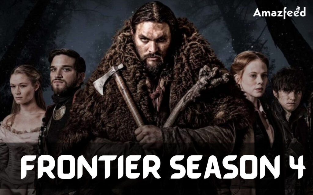 Frontier season 4: Release date: Plot, Trailer, And Everything We Know