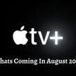 Whats Coming In August 2022 on apple tv