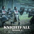 knightfall season 3 Release Date