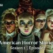 American Horror Stories Season 2 Episode 7 ⇒ Countdown, Release Date, Spoilers, Recap, Cast & News Updates