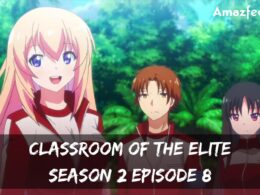 Classroom of the Elite Season 2 Episode 8 : Countdown, Release Date, Spoilers, Recap & Trailer