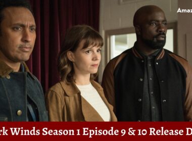 Dark Winds Season 1 Episode 9 & 10 ⇒ Countdown, Release Date, Spoilers, Recap, Cast & News Updates