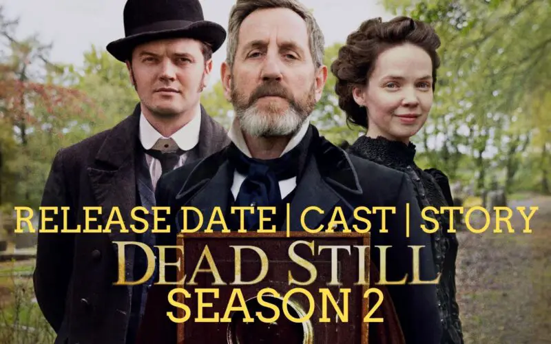 Dead Still Season 2 Release Date, Cast, Storyline, and Every Other Information You Want to Know