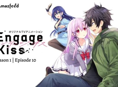 Engage Kiss Episode 10 : Countdown, Release Date, Spoiler, Recap, Where to Watch & Cast