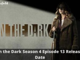 In The Dark Season 4 Episode 13 : Countdown, Release Date, Recap, Cast, Spoiler, Premiere Time & Where to Watch