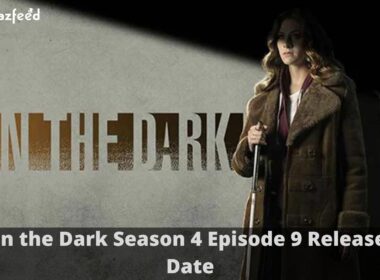 In The Dark Season 4 Episode 9 : Countdown, Release Date, Recap, Cast, Spoiler & Where to Watch