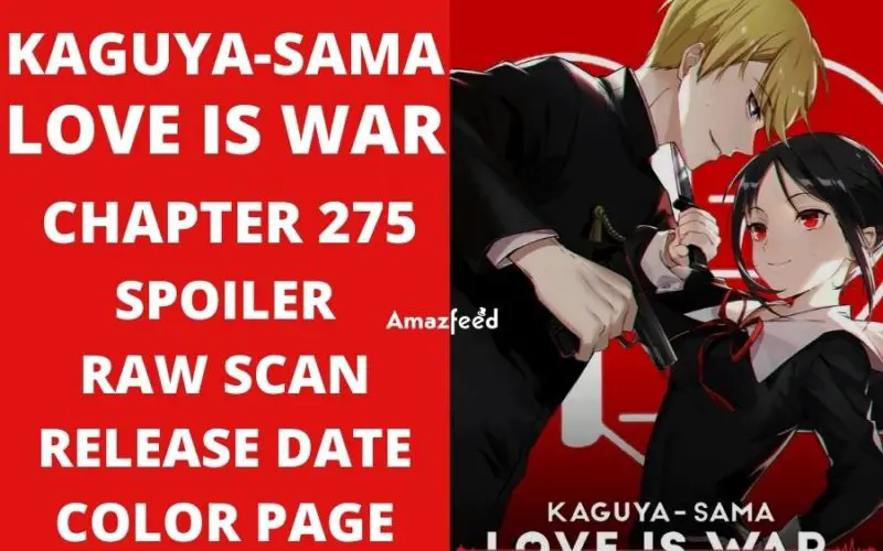 Kaguya-sama: Love Is War Chapter 275 Release Date, Spoilers